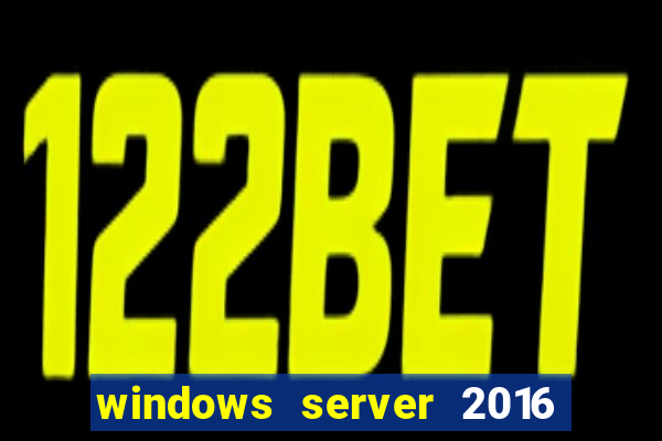 windows server 2016 download iso pt br